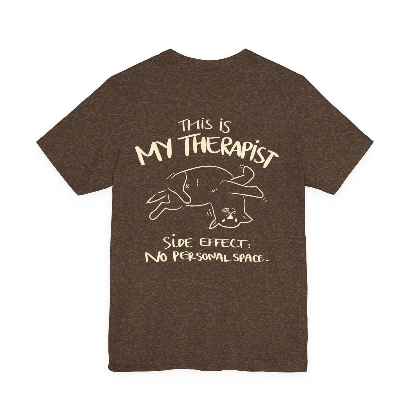 My Therapist Has No Personal Space Shirt | Funny Dog Lover Tee