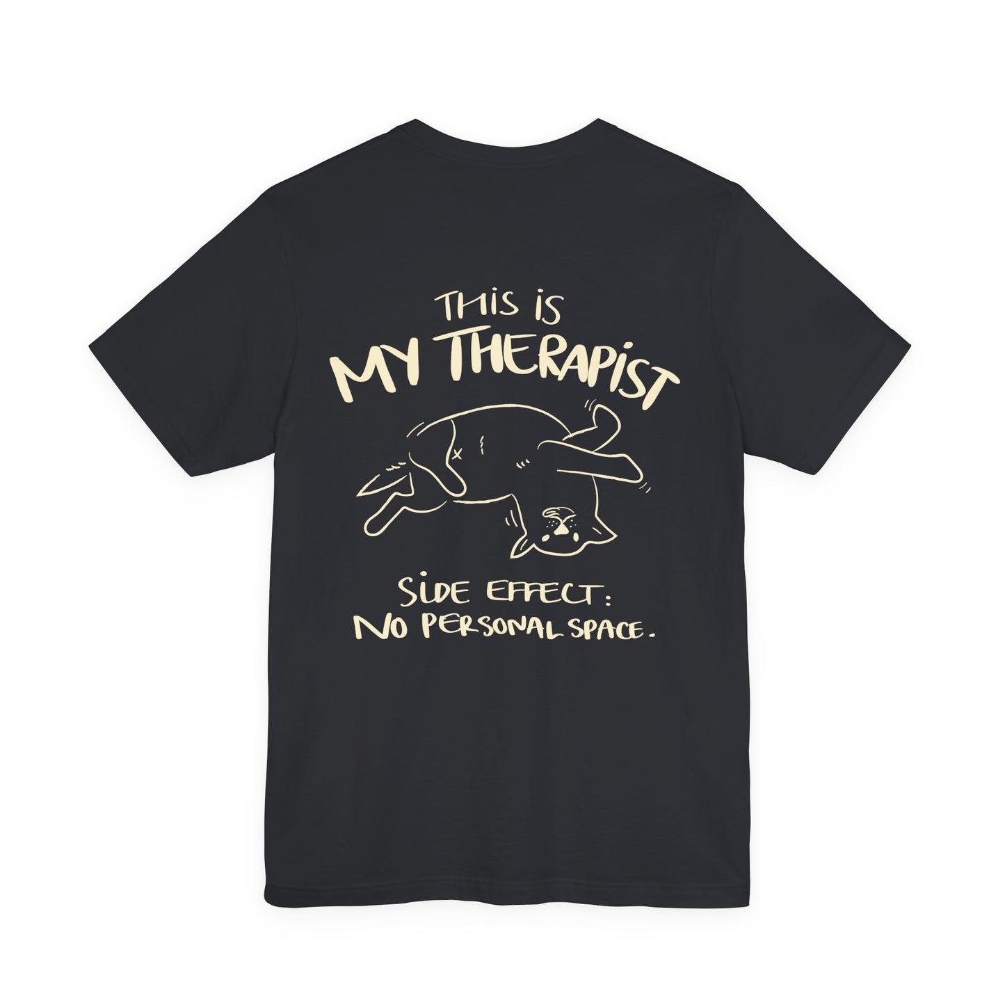 My Therapist Has No Personal Space Shirt | Funny Dog Lover Tee