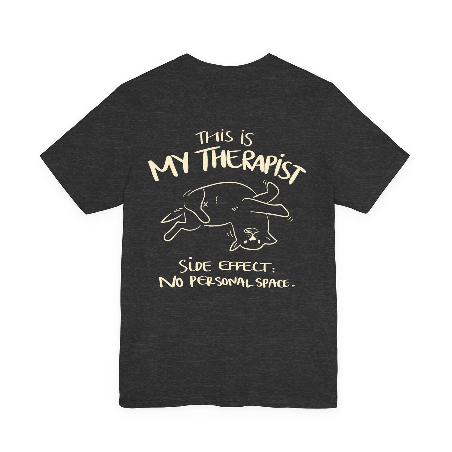 My Therapist Has No Personal Space Shirt | Funny Dog Lover Tee