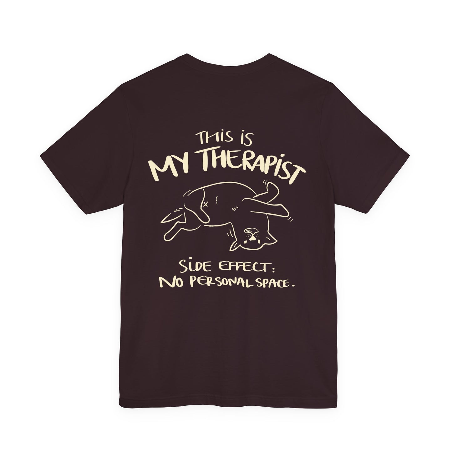 My Therapist Has No Personal Space Shirt | Funny Dog Lover Tee