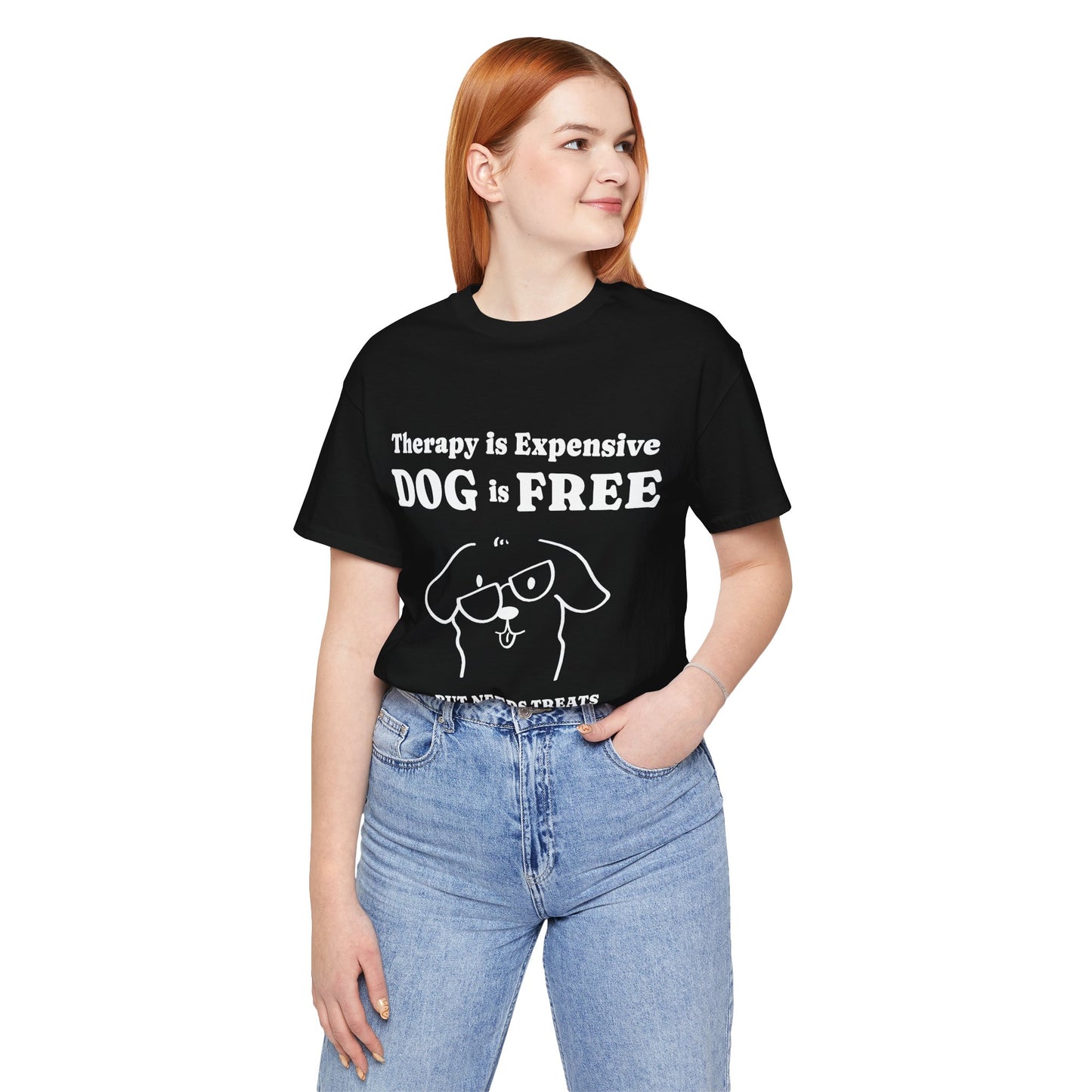Cheaper Than Therapy But Needs Treats T-Shirt