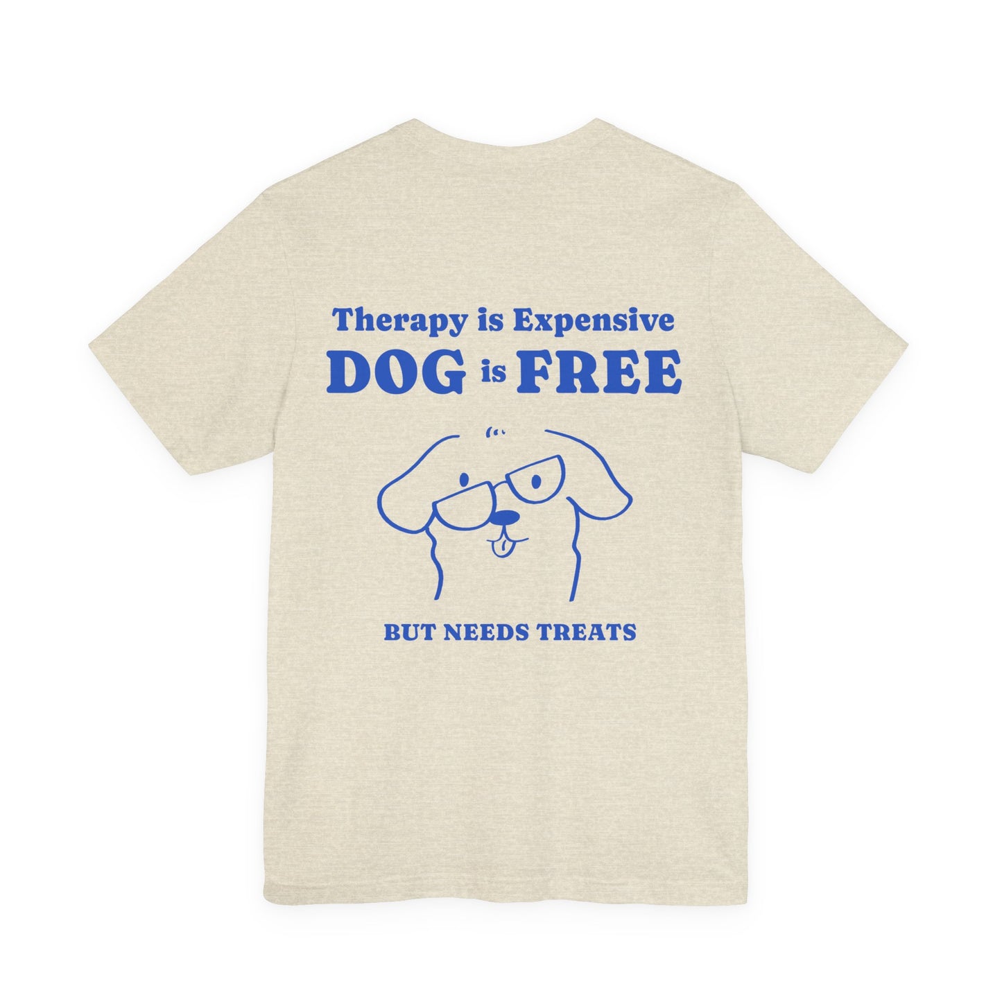 Therapy Is Expensive, Dog Is Free Tee