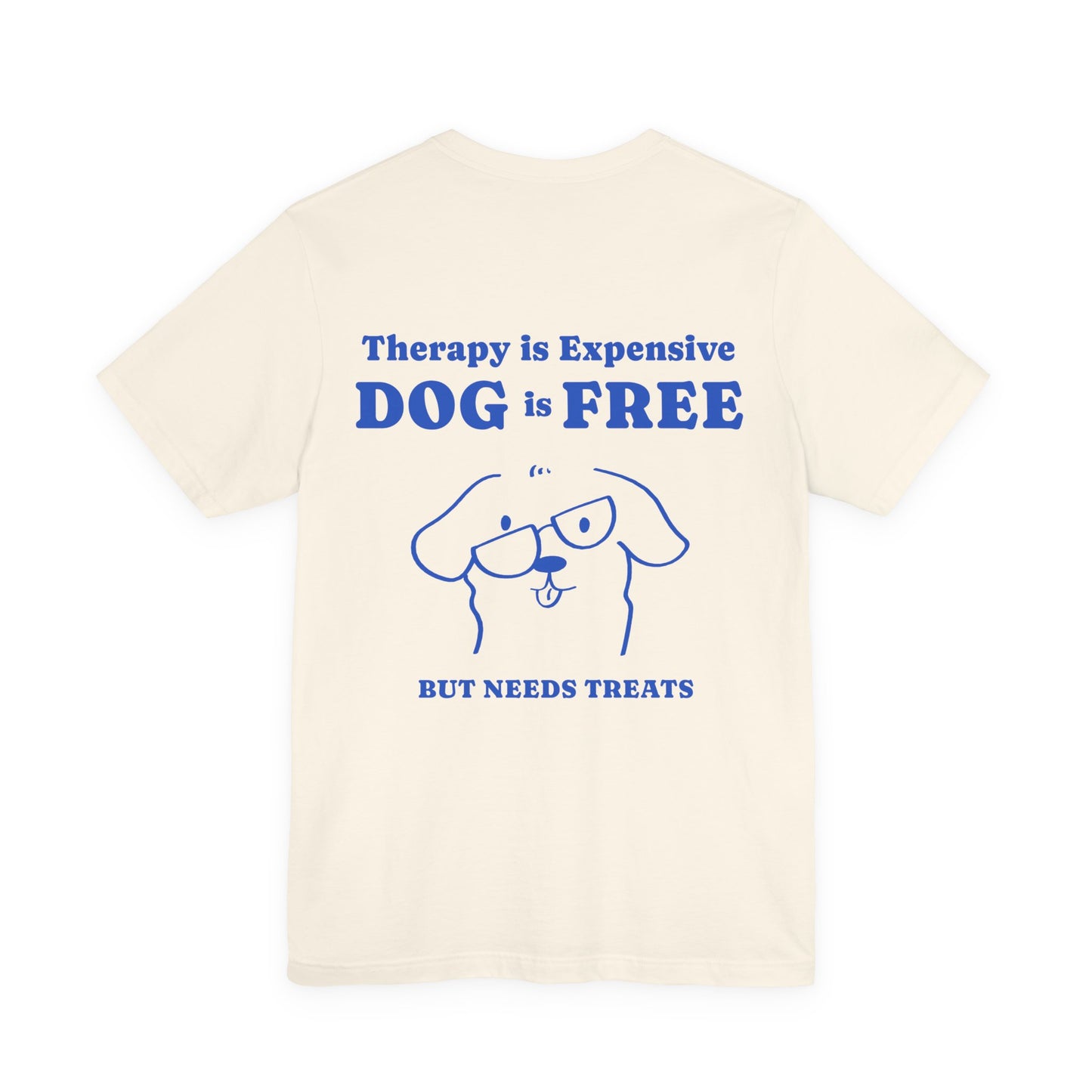 Therapy Is Expensive, Dog Is Free Tee
