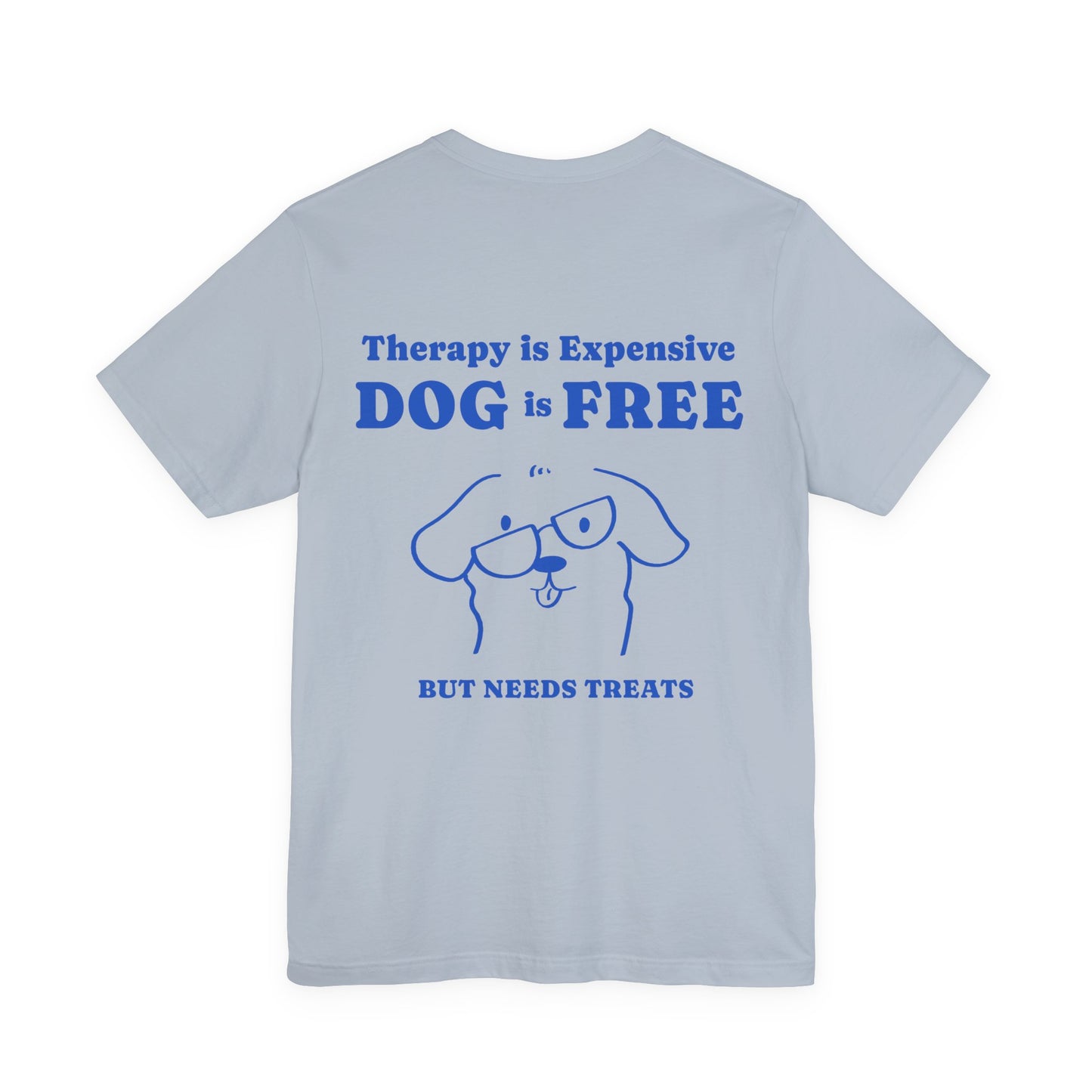 Therapy Is Expensive, Dog Is Free Tee