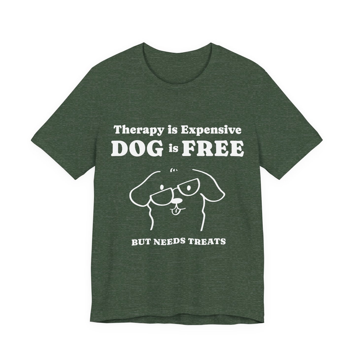 Cheaper Than Therapy But Needs Treats T-Shirt