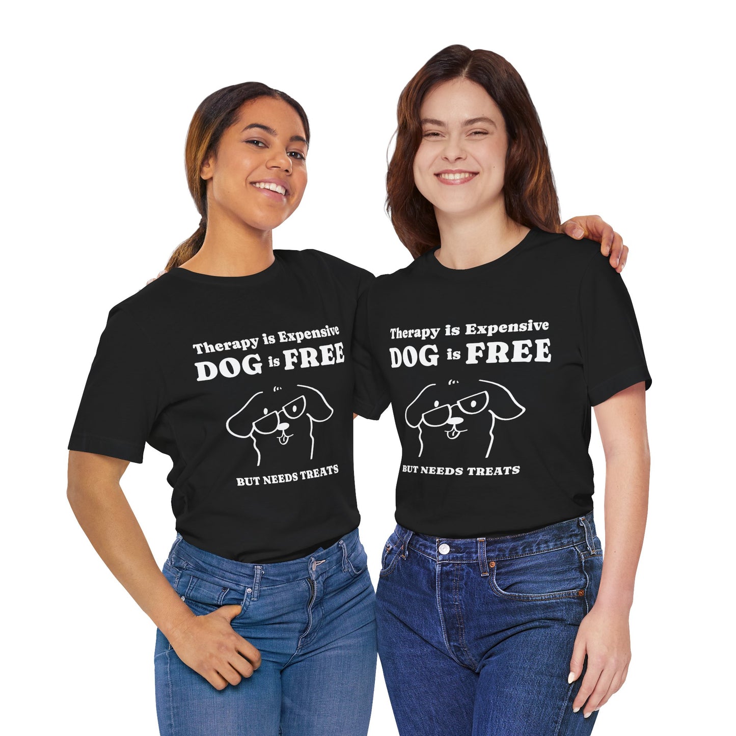 Cheaper Than Therapy But Needs Treats T-Shirt