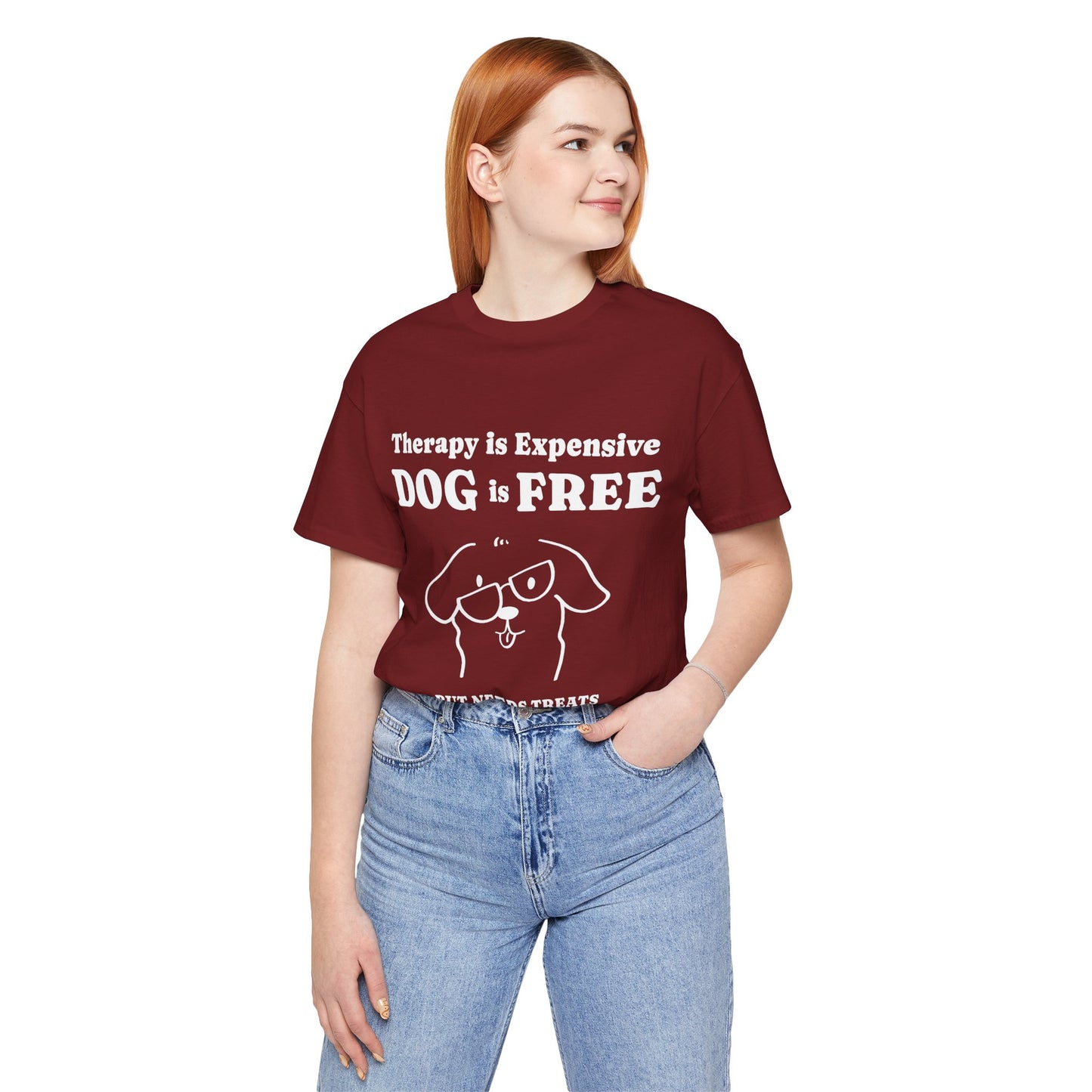 Cheaper Than Therapy But Needs Treats T-Shirt