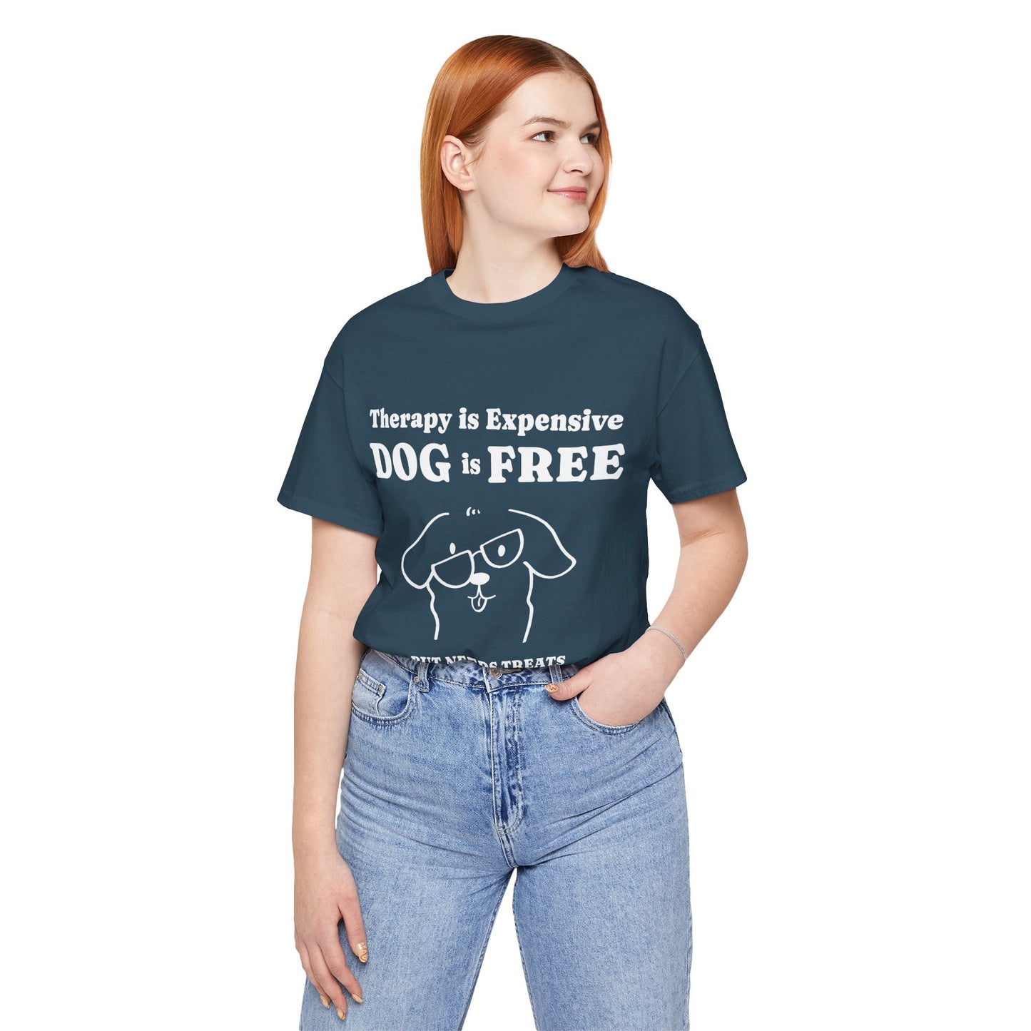 Cheaper Than Therapy But Needs Treats T-Shirt