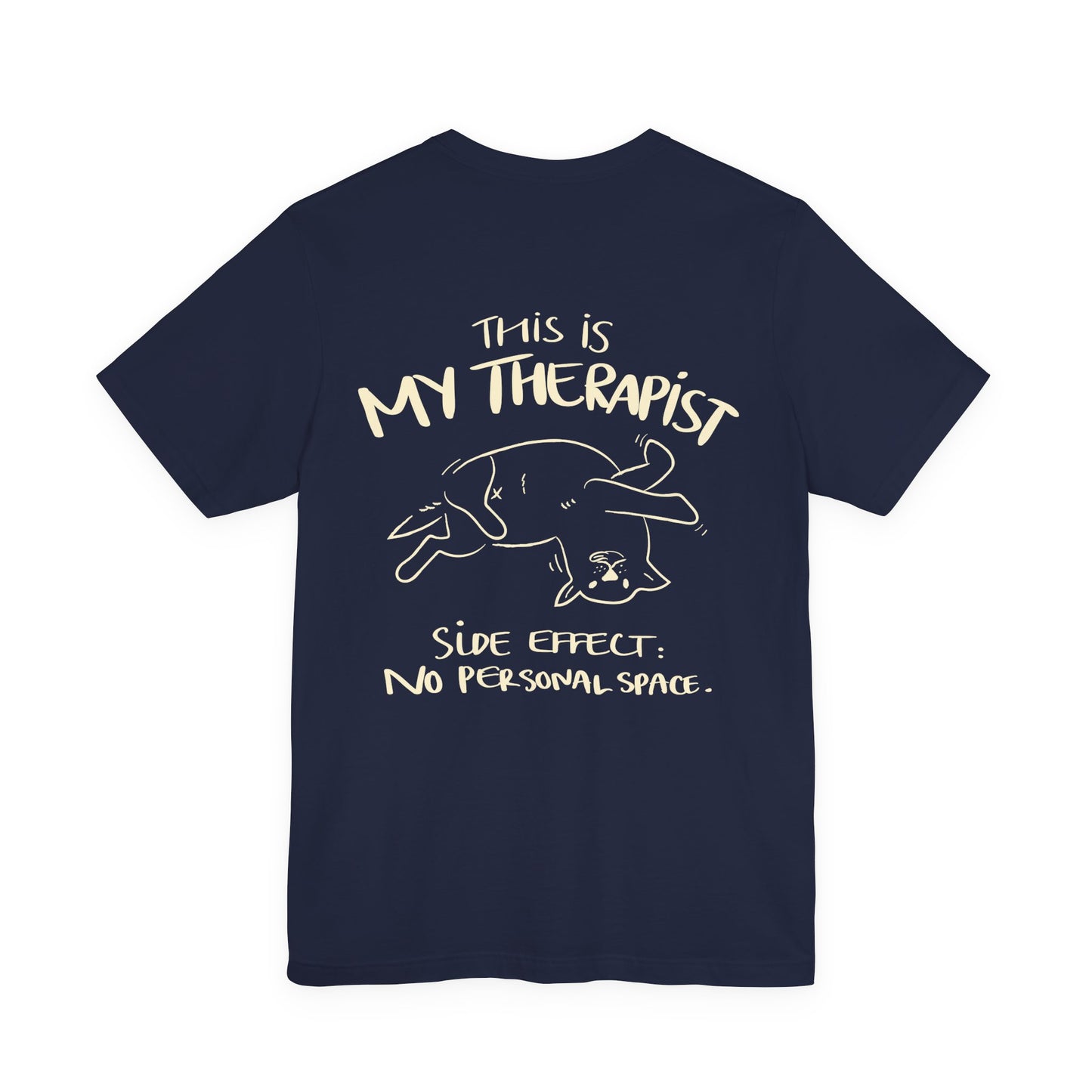 My Therapist Has No Personal Space Shirt | Funny Dog Lover Tee