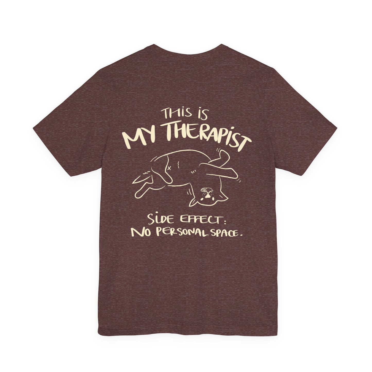 My Therapist Has No Personal Space Shirt | Funny Dog Lover Tee